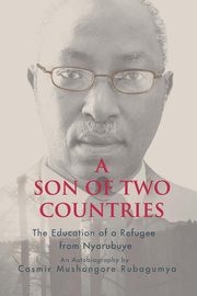 A Son of Two Countries, Rubagumya Casmir M.