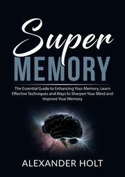 Super Memory, Holt Alexander