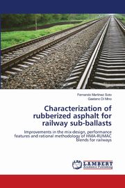 Characterization of rubberized asphalt for railway sub-ballasts, Martnez Soto Fernando