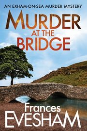 Murder at the Bridge, Evesham Frances