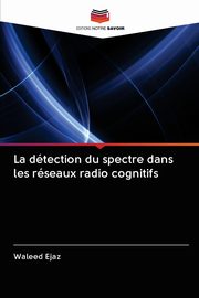 La dtection du spectre dans les rseaux radio cognitifs, Ejaz Waleed