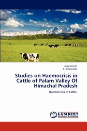 Studies on Haemocrisis in Cattle of Palam Valley of Himachal Pradesh, Katoch Ajay