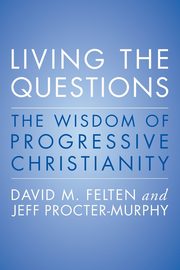 Living the Questions, Felten David