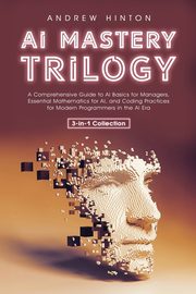 AI Mastery Trilogy, Hinton Andrew