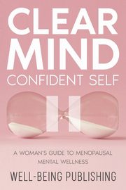 Clear Mind, Confident Self, Publishing Well-Being