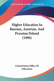 Higher Education In Russian, Austrian, And Prussian Poland (1896), United States Office Of Education