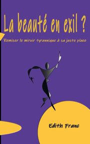 La Beaut en exil ?, Franc Edith