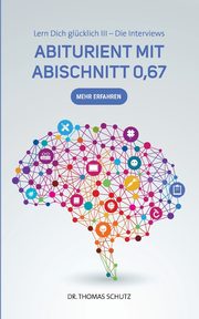 Abiturient mit Abischnitt 0,67, Schutz Thomas