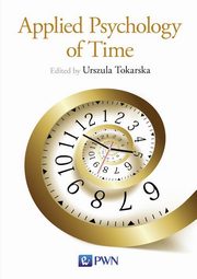 ksiazka tytu: Applied Psychology of Time autor: Tokarska Urszula