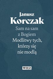 Sam na sam z Bogiem, Korczak Janusz