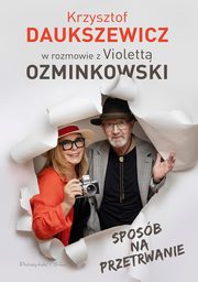 Sposb na przetrwanie, Ozminkowska Violetta, Daukszewicz Krzysztof
