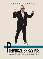 Pierwsze skrzypce, Kawszyn Roman