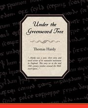 ksiazka tytu: Under the Greenwood Tree autor: Hardy Thomas