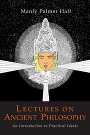 ksiazka tytu: Lectures on Ancient Philosophy autor: Hall Manly P.