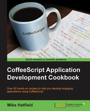 CoffeeScript Application Development Cookbook, Hatfield Mike