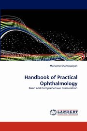 ksiazka tytu: Handbook of Practical Ophthalmology autor: Shahsuvaryan Marianne