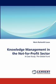 Knowledge Management in the Not-for-Profit Sector, Lucas Marie Roshanthi