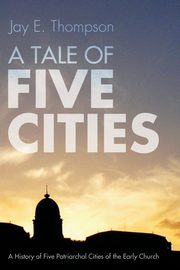 A Tale of Five Cities, Thompson Jay Everett