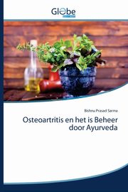 Osteoartritis en het is Beheer door Ayurveda, Sarma Bishnu Prasad