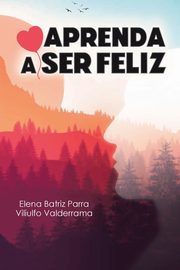 Aprenda a Ser Feliz, Parra Elena Batriz