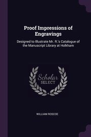 Proof Impressions of Engravings, Roscoe William
