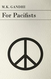 For Pacifists, Gandhi M. K.