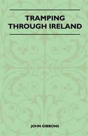 Tramping Through Ireland, Gibbons John
