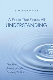 A Peace That Passes All Understanding, Rannells Jim