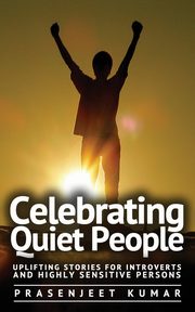Celebrating Quiet People, Kumar Prasenjeet