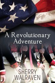 A Revolutionary Adventure, Walraven Sherry