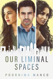 Our Liminal Spaces, Manco Poornima