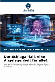 Der Schlaganfall, eine Angelegenheit fr alle?, MANZEKELE BIN KITOKO Dr Germain