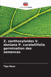 Z. zanthoxyloides V. doniana P. curatellifolia germination des semences, Neya Tiga