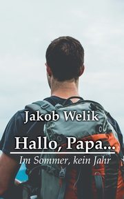 Hallo, Papa..., Welik Jakob