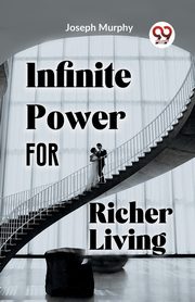 Infinite Power For Richer Living, Murphy Joseph