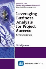 Leveraging Business Analysis for Project Success, James Vicki