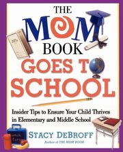 The Mom Book Goes to School, DeBroff Stacy M.