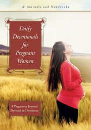 Daily Devotionals for Pregnant Women, @Journals Notebooks