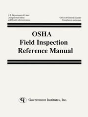 OSHA Field Inspection Reference Manual, Occupational Safety and Health Administr