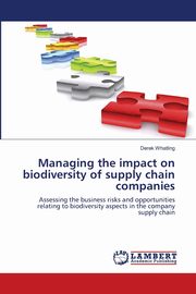 Managing the impact on biodiversity of supply chain companies, Whatling Derek