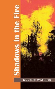 Shadows in the Fire, Watkins Eulene