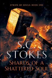 Shards Of A Shattered Soul, Stokes S.C.