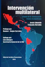 INTERVENCIN MULTILATERAL EN VENEZUELA. TRIUNFO DE LA DEMOCRACIA FRENTE AL POPULISMO, TROCONIS HEREDIA Jess Eduardo