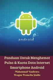 Panduan Untuk Menghemat Pulsa Dan Kuota Data Internet Smartphone Android, Vandestra Muhammad