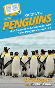 HowExpert Guide to Penguins, HowExpert