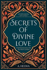 Secrets of Divine Love, Helwa A.