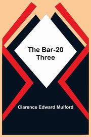 The Bar-20 Three, Edward Mulford Clarence