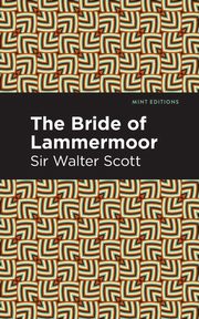 The Bride of Lammermoor, Scott Walter Sir