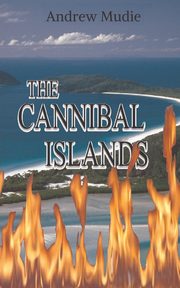 The Cannibal Islands, Mudie William Andrew