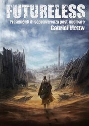 Futureless, Mettw Gabriel